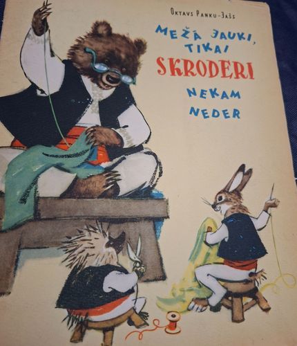 Mežā jauki, tikai skroderi nekam neder