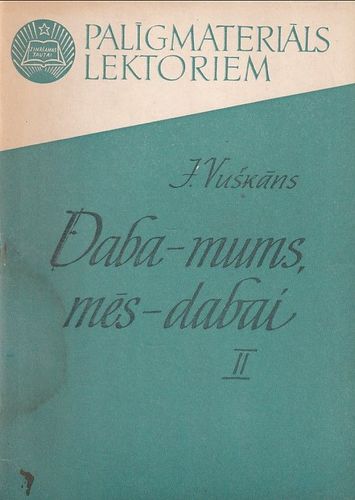 Daba - mums, mēs - dabai