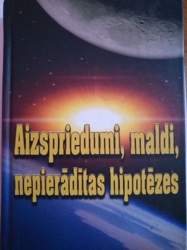Aizspriedumi, maldi, nepierādītas hipotēzes