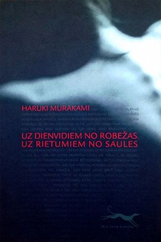 Uz dienvidiem no robežas, uz rietumiem no saules