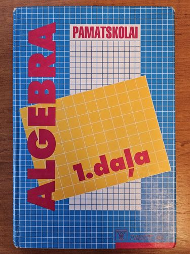 ALGEBRA PAMATSKOLAI 1.daļa