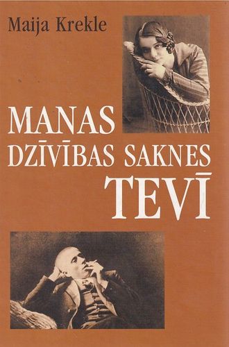 Manas dzīvības saknes tevī
