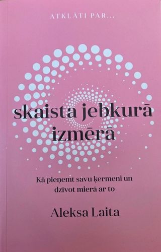 Skaista jebkurā izmērā