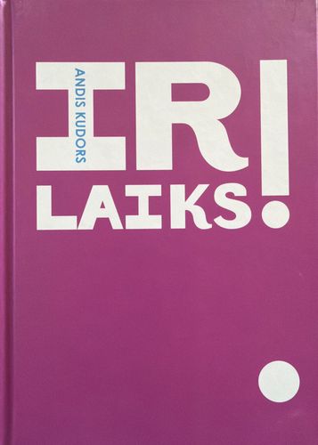 Ir laiks!