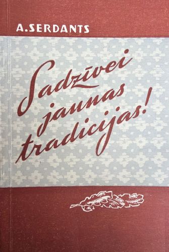 Sadzīvei jaunas tradīcijas!