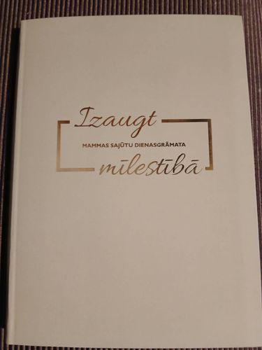Izaugt mīlestībā  Mammas sajūtu dienasgrāmata
