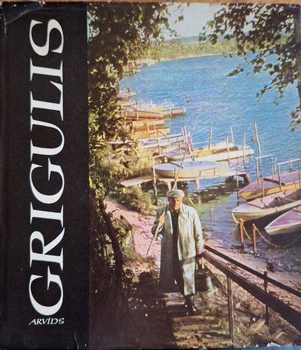 Arvīds Grigulis. Dzīve un darbs