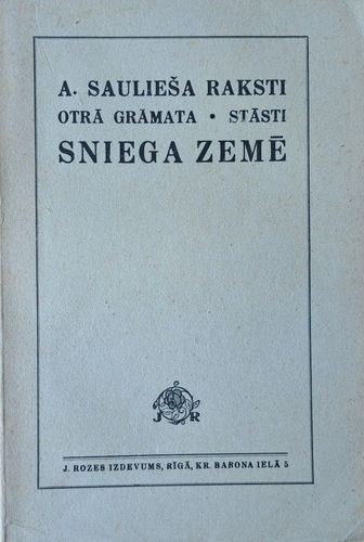 A. Saulieša raksti 2. grāmata, stāsti Sniega zemē