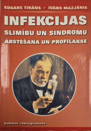 Infekcijas. Slimību un sindromu ārstēšana un profilakse