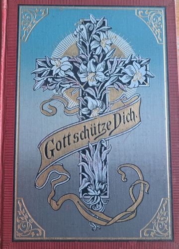 Gott schütze Dich! Eine Mitgabe fürs Leben aus den Schätzen christlicher Dichtkunst