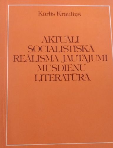 Aktuāli sociālistiskā reālisma jautājumi mūsdienu literatūrā