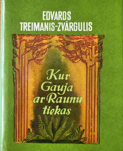 Kur Gauja ar Raunu tiekas