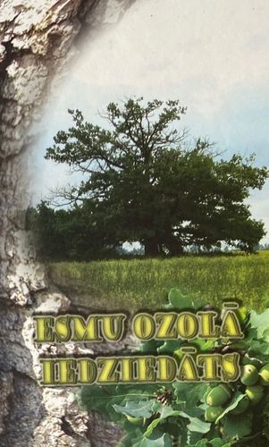 Esmu ozolā iedziedāts