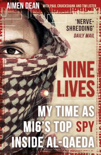 Nine Lives: My Time As MI6's Top Spy Inside al-Qaeda