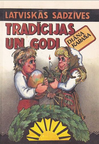 Latviskās sadzīves tradīcijas un godi