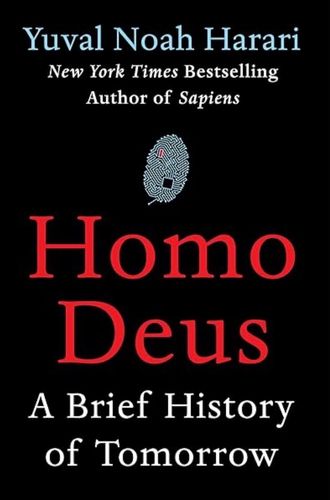 Homo Deus: A Brief History of Tomorrow