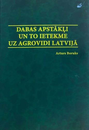Dabas apstākļi un to ietekme uz agrovidi Latvijā