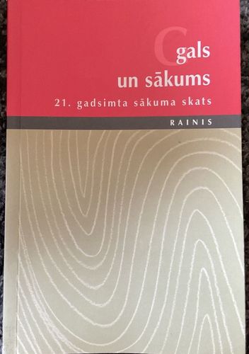Gals un sākums: 21. gadsimta skats. Rainis
