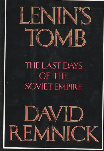 Lenin's Tomb The Last Days of the Soviet Union