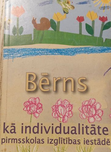 Bērns kā individuālitāte pirmsskolas izglītības iestādē 