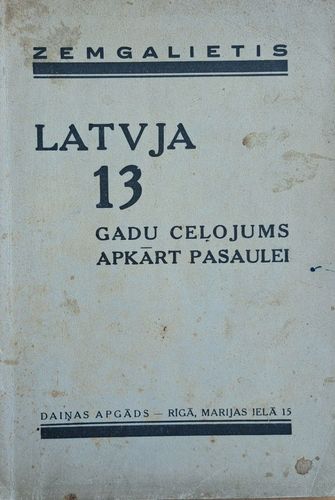 Latvieša 13 gadu ceļojums apkārt pasaulei