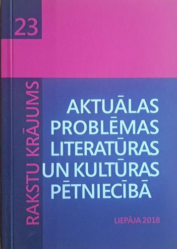 Aktuālās problēmas literatūras un kultūras pētniecībā Nr. 23