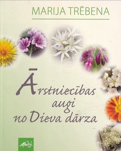 Ārstniecības augi no Dieva dārza
