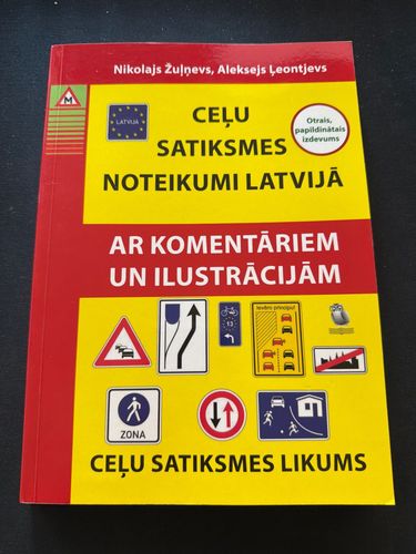 Ceļu satiksmes noteikumi Latvijā. Ar komentāriem un ilustrācijām. 
