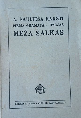 A. Saulieša raksti 1. grāmata, dzejas Meža šalkas