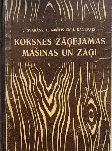 Koksnes zāģējamās mašīnas un zāģi