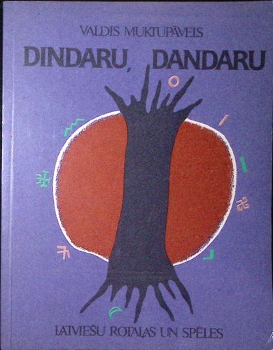 Dindaru, Dandaru - Latviešu Rotaļas Un Spēles