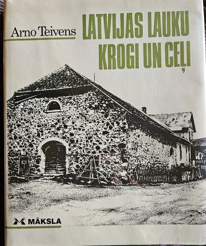 Latvijas lauku krogi un ceļi .