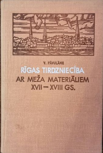 Rīgas tirdzniecība ar meža materiāliem XVII-XVIII gs.