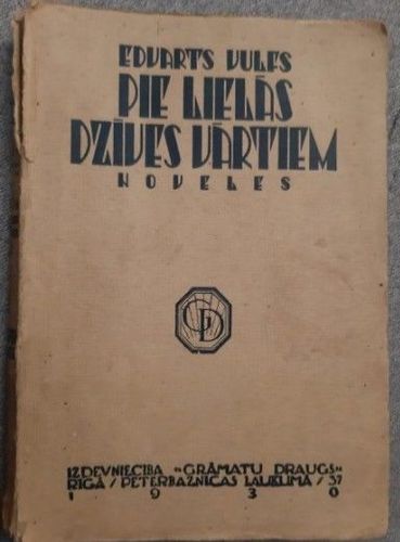 Pie lielās dzīves vārtiem