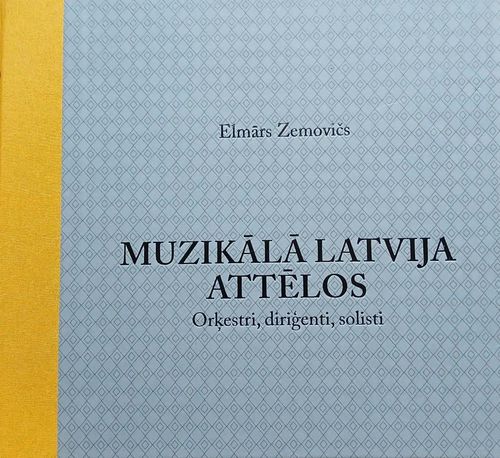 Muzikālā Latvija attēlos