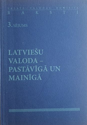  Latviešu valoda - pastāvīgā un mainīgā 3. sējums