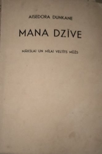 Mana dzīve. Mākslai un mīlai veltīts mūžs