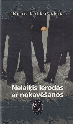 Nelaiķis ierodas ar nokavēšanos