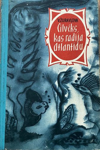 Cilvēks, kas radīja Atlantīdu