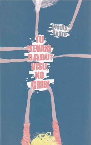 Tu nevari dabūt visu, ko gribi