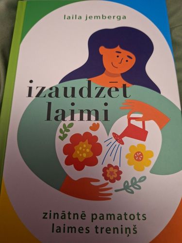 Izaudzēt laimi
