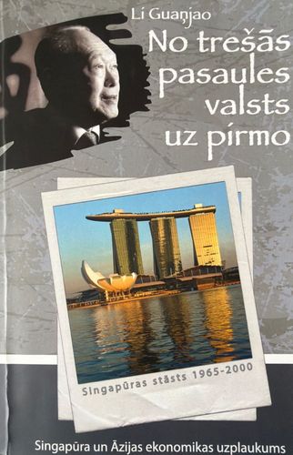 No trešās pasaules valsts uz pirmo. Singapūra un Āzijas ekonomikas uzplaukums