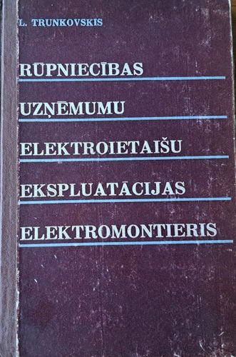 Rūpniecības uzņēmumu elektroietaišu ekspluatācijas elektromontieris