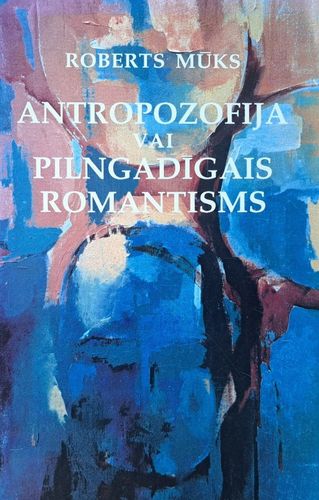Antropozofija, vai, Pilngadīgais romantisms