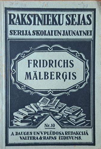 Rakstnieku sejas. Fridrichs Mālberģis