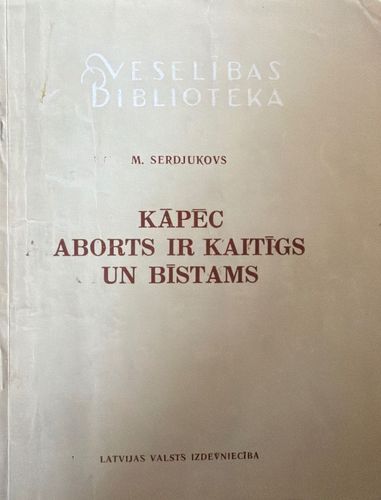 Kāpēc aborts ir kaitīgs un bīstams