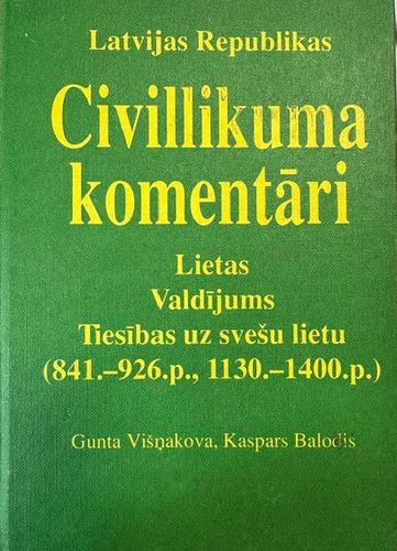 Latvijas Republikas Civillikuma komentāri: Lietas; Valdījums; Tiesības uz svešu lietu