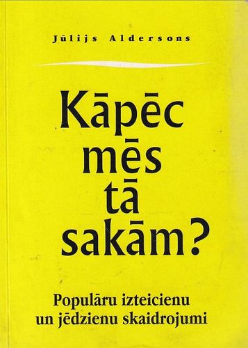 Kāpēc mēs tā sakām?