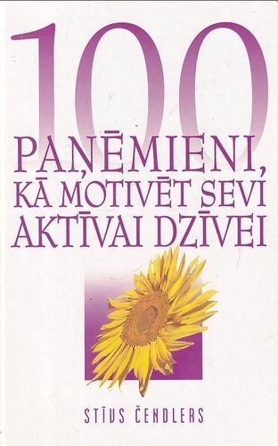 100 paņēmieni, kā motivēt sevi aktīvai dzīvei