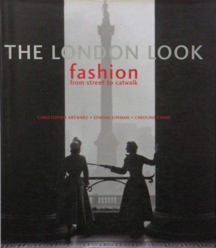 The London Look: Fashion from Street to Catwalk